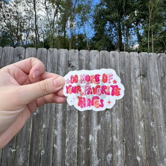 Do More of Your Favorite Things Sticker image 0